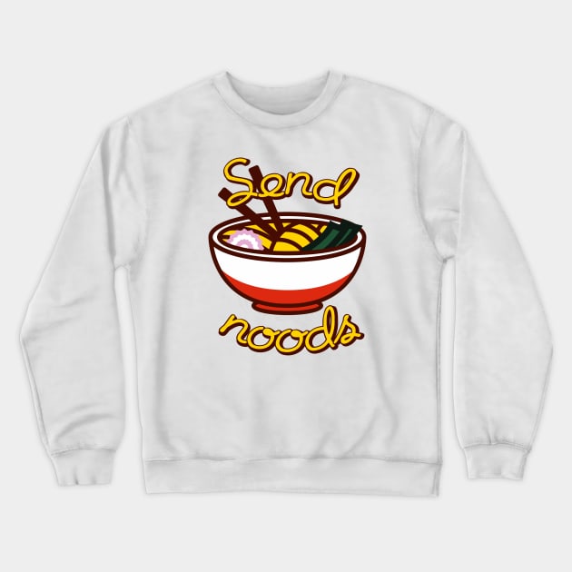 Send noods ramen bowl funny slogan Crewneck Sweatshirt by PaletteDesigns